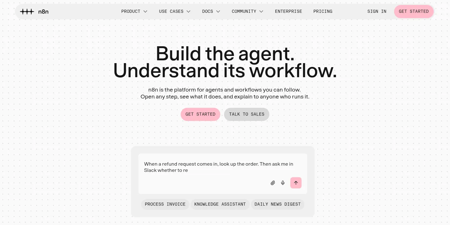 The n8n.io homepage: the headline Build the agent. Understand its workflow., Get started and Talk to sales buttons, and a prompt box with example tasks Process invoice, Knowledge assistant and Daily news digest.